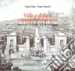 Ville e delizie vesuviane del '700. Passeggiata da Napoli a Torre del Greco. Ediz. illustrata