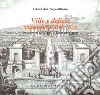 Ville e delizie vesuviane del '700. Passeggiata da Napoli a Torre del Greco. Ediz. illustrata libro di Fidora Celeste Attanasio Sergio