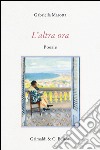 L'altra ora libro