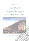 Chiese miracoli e fede popolare a Napoli. Nei ricordi dei viaggiatori stranieri. Ediz. limitata libro