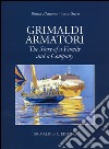 Grimaldi armatori. The story of a family and a company. Ediz. a colori libro