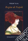 Regine di Napoli libro di Vocino Michele