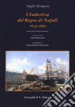 L'industria del Regno di Napoli (1859-1860) libro