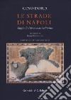 Le strade di Napoli. Saggio di toponomastica storica libro