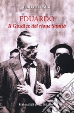 Eduardo. Il «Giudice» del rione sanità libro