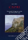 Capri. Tra ricordi di viaggio e vedute dal XVII al XIX secolo. Ediz. a colori libro