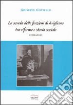 La scuola delle frazioni di Avigliano tra riforme e storia sociale (1908-2012)