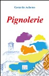 Pignolerie libro