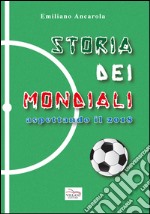 Storia dei mondiali. Aspettando il 2018 libro