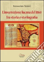 L'insurrezione lucana del 1860, fra storia e storiografia libro