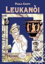 Leukanòi. Ediz. per la scuola libro