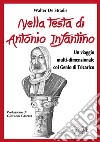 Nella testa di Antonio Infantino. Un viaggio multidimensionale col genio di Tricarico libro di De Stradis Walter