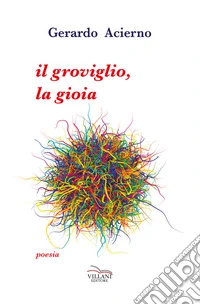 Il groviglio, la gioia