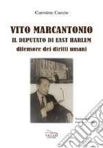 Vito Marcantonio. Il deputato di East Harlem difensore dei diritti umani libro