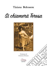 Si chiamerà Teresa libro