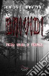 Brividi. Piccoli brividi di provincia libro