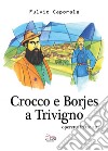 Crocco e Borjes a Trivigno. Operetta in tre atti libro di Caporale Fulvio