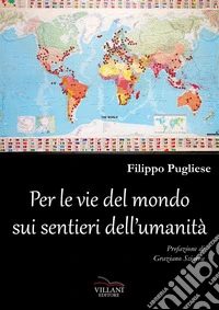 Per le vie del mondo sui sentieri dell'umanità libro