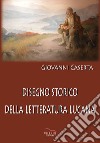 Disegno storico della letteratura lucana libro di Caserta Giovanni