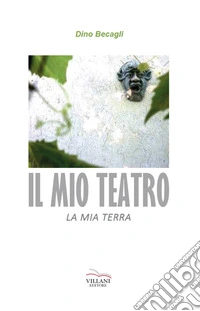 Il mio teatro, la mia terra libro