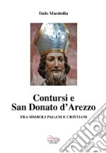 Contursi e S. Donato d'Arezzo tra simboli pagani e cristiani libro