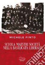 Scuola Maestri Società nella Basilicata liberale libro