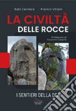 La civiltà delle rocce. I sentieri della dea libro