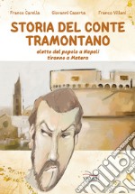 Storia del conte Tramontano. Eletto del popolo a Napoli, tiranno a Matera