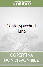 Cento spicchi di luna libro