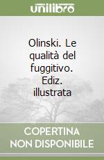 Olinski. Le qualità del fuggitivo. Ediz. illustrata libro