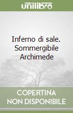 Inferno di sale. Sommergibile Archimede