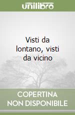 Visti da lontano, visti da vicino libro