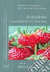 Il desiderio. La sua interpretazione e la sua causa libro di Tkach M. L. (cur.)