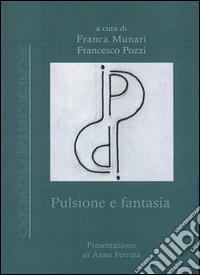 Pulsione e fantasia libro