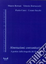 Aberrazioni comunitarie. A partire dalla tragedia del Forteto libro