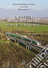 I nuovi treni della ferrovia Alifana Piedimonte Matese-Napoli. Ediz. illustrata libro