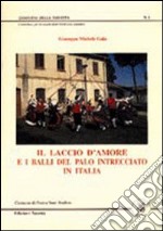 Il laccio d'amore e i balli del palo intrecciato in Italia libro