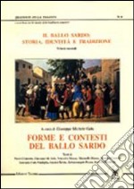 Il ballo sardo: storia, identità e tradizione. Vol. 2: Forme e contesti del ballo sardo libro