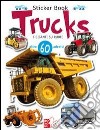 Trucks. I giganti su ruote. Con adesivi. Ediz. illustrata libro