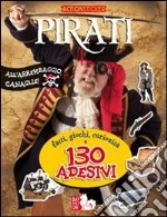 Pirati. Fatti, giochi, curiosità e 130 adesivi. Ediz. illustrata