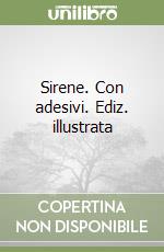 Sirene. Con adesivi. Ediz. illustrata libro