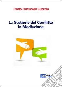 La gestione del conflitto in mediazione. Vol. 1 libro