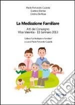 La meditazione familiare. Atti del Convegno (Vibo Valentia, gennaio 2013) libro