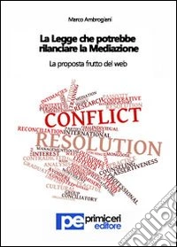 La legge che potrebbe rilanciare la mediazione. La proposta frutto del web libro