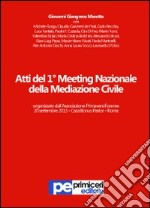 Atti del 1° Meeting nazionale della mediazione civile libro