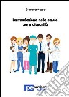 La mediazione nelle cause per malasanità libro