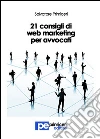 21 consigli di web marketing per avvocati libro