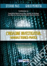 L'indagine investigativa. Manuale teorico-pratico
