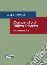 Compendio di diritto privato. Vol. 1 libro