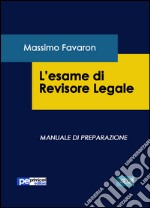 L'esame di revisione legale. Manuale di preparazione libro